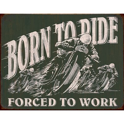 Born to ride metal sign